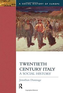Twentieth Century Italy: A Social History (Social History of Europe)