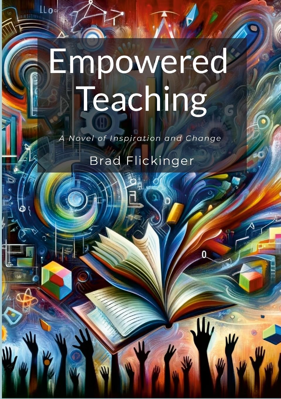 Empowered Teaching: A Novel of Inspiration and Change