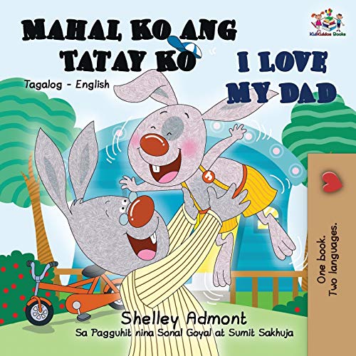 Mahal Ko ang Tatay Ko I Love My Dad: Tagalog English Bilingual Book (Tagalog English Bilingual Collection)