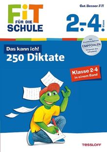 Fit für die Schule: Das kann ich! 250 Diktate Klasse 2-4