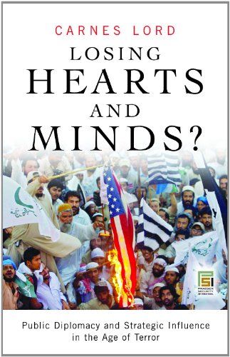 Losing Hearts and Minds?: Public Diplomacy and Strategic Influence in the Age of Terror