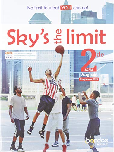 Sky's the limit ! : anglais 2de, A2-B1 : programme 2019