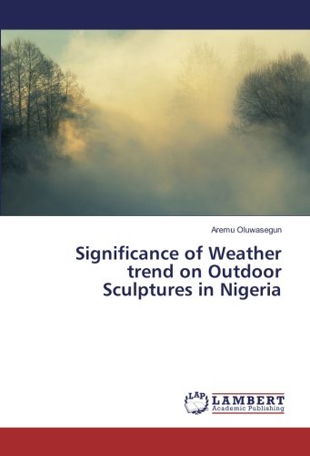 Significance of Weather trend on Outdoor Sculptures in Nigeria