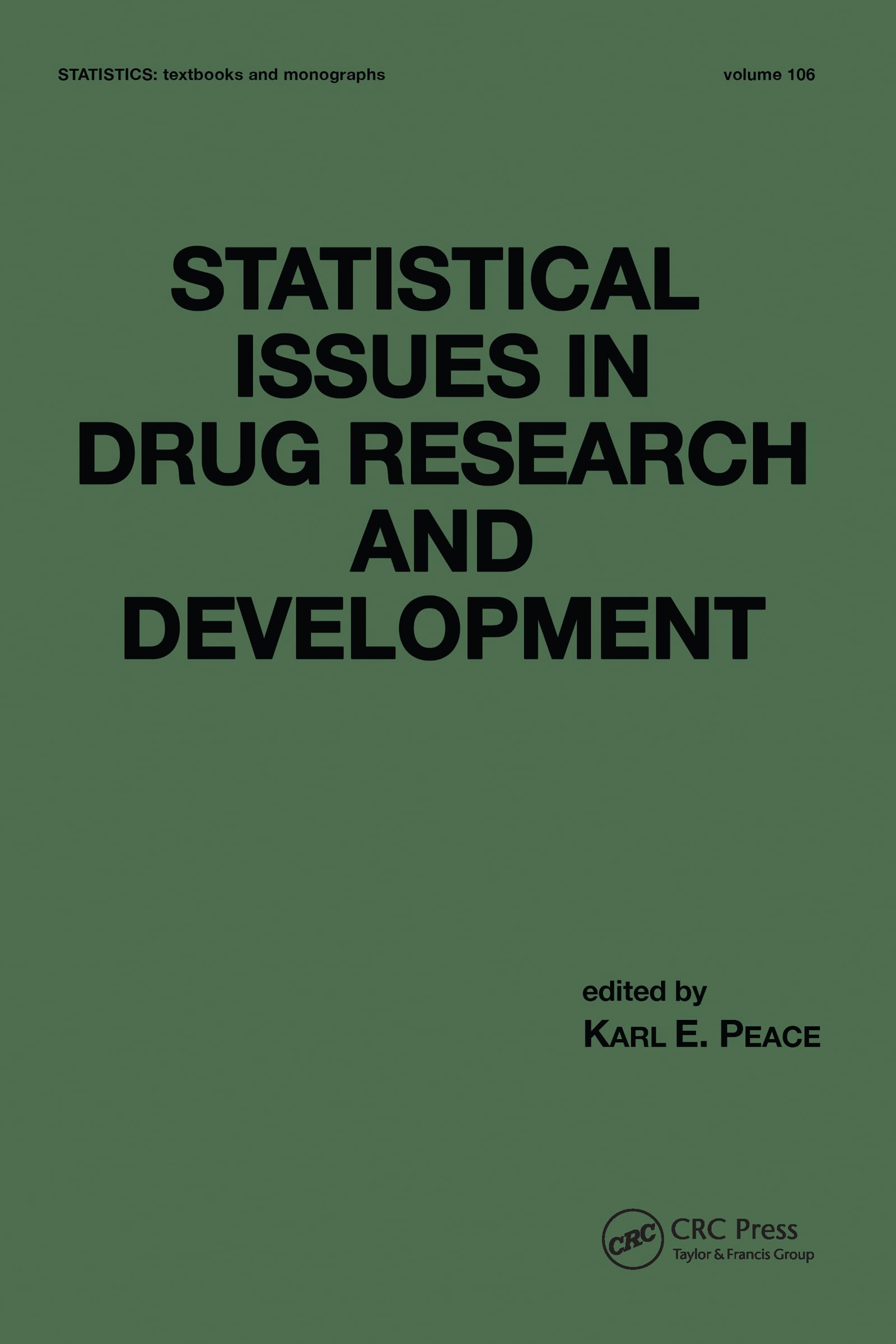 Statistical Issues in Drug Research and Development (Statistics: A Textbooks and Monographs)