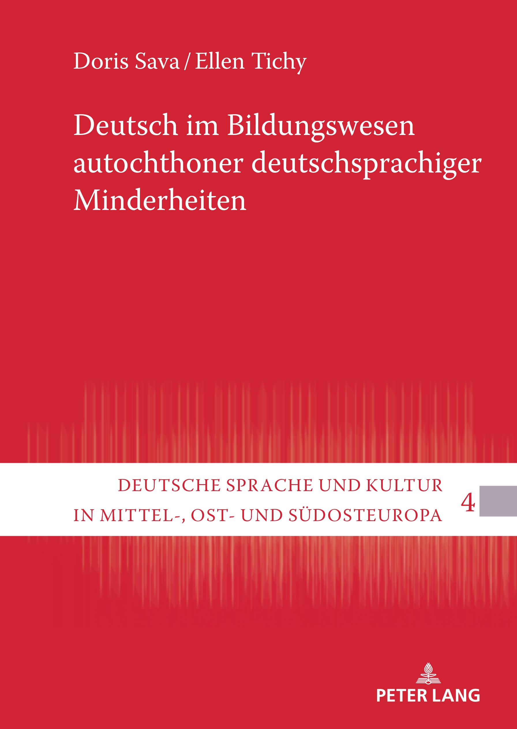 Deutsch im Bildungswesen autochthoner deutschsprachiger Minderheiten (Deutsche Sprache und Kultur in Mittel-, Ost- und Südosteuropa, Band 4)