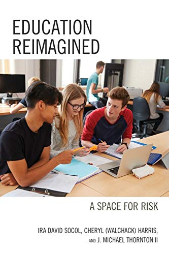 Education Reimagined: A Space for Risk