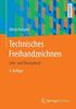Technisches Freihandzeichnen: Lehr- und Ubungsbuch
