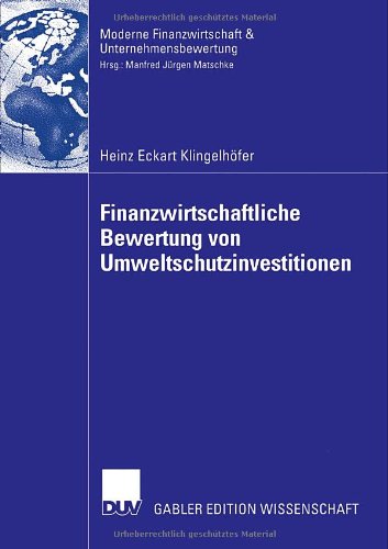 Finanzwirtschaftliche Bewertung von Umweltschutzinvestitionen (Finanzwirtschaft, Unternehmensbewertung & Revisionswesen)