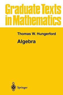 Algebra (Graduate Texts in Mathematics, 73, Band 73)