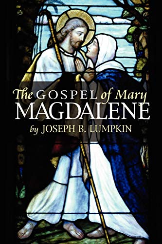 Lumpkin, Joseph B. The Gospel Of Mary Magdalene