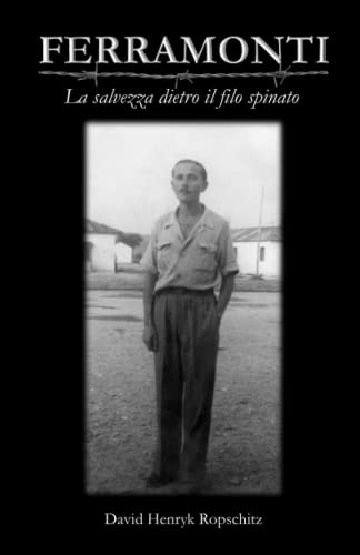 Ferramonti: La salvezza dietro il filo spinato