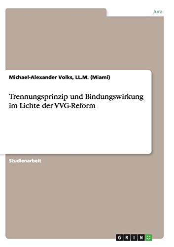 Trennungsprinzip und Bindungswirkung im Lichte der VVG-Reform