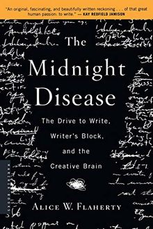 The Midnight Disease: The Drive to Write, Writer's Block, and the Creative Brain