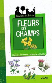 Fleurs des champs : observer, reconnaître, différencier, identifier