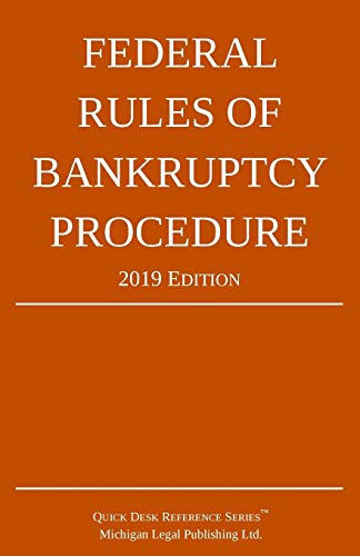 Michigan Legal Publishing Ltd. Federal Rules Of Bankruptcy Procedure; 2019 Edition, With Statutory Supplement
