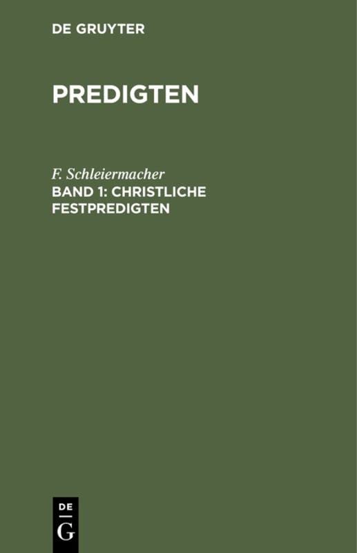Christliche Festpredigten, Band 1 (F. Schleiermacher: Predigten, Band 1)