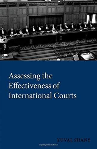 Assessing the Effectiveness of International Courts (International Courts and Tribunals (Hardcover))