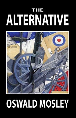 Oswald Mosley The Alternative