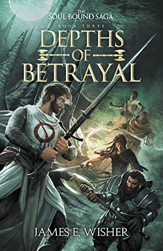 Depths of Betrayal (The Soul Bound Saga, Band 3)