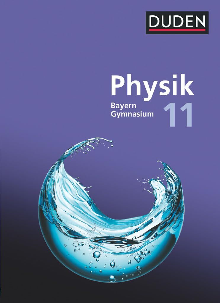 Duden Physik   Duden Physik - Sekundarstufe II - Bayern Neubearbeitung - 11 Schuljahr - Ludwig Huber Ferdinand Hermann-Rottmair Andrea Renner Bardo Diehl Christian Amann Martin Blank Peter Sander Gebunden