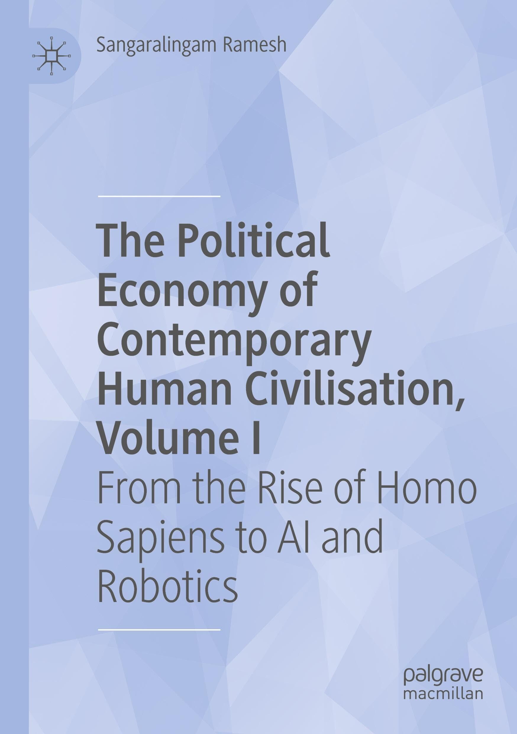 The Political Economy of Contemporary Human Civilisation, Volume I