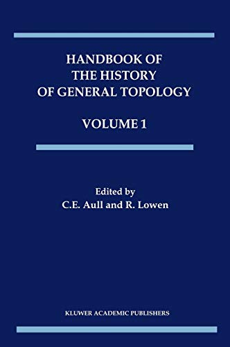 Handbook of the History of General Topology (History of Topology, 1, Band 1)