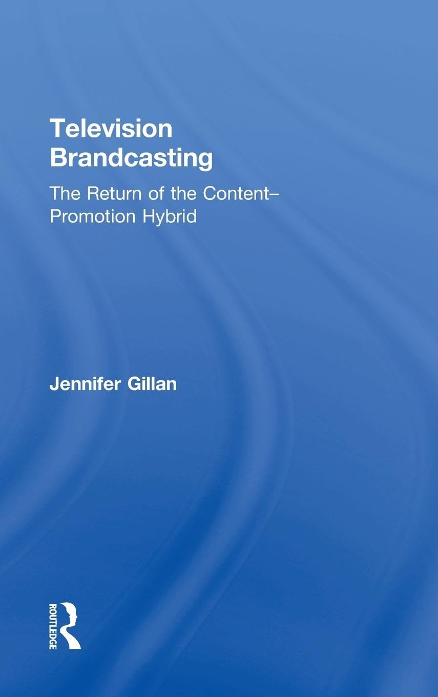 Television Brandcasting: The Return of the Content-Promotion Hybrid