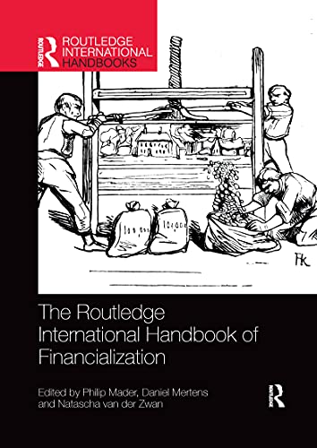 The Routledge International Handbook of Financialization (Routledge International Handbooks)