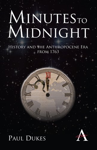 Minutes to Midnight: History and the Anthropocene Era from 1763 (Anthem World History)