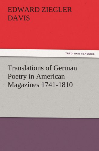 Translations of German Poetry in American Magazines 1741-1810 (TREDITION CLASSICS)