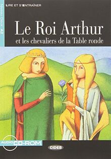 Roi Arthur Cheval+cdrom: Le Roi Arthur et les chevaliers de la Table ronde + CD (Lire Et S'Entrainer)