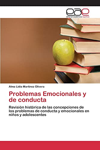 Problemas Emocionales y de conducta: Revisión histórica de las concepciones de los problemas de conducta y emocionales en niños y adolescentes