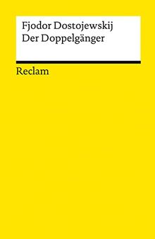 Der Doppelgänger: Textausgabe mit Literaturhinweisen und Nachwort (Reclams Universal-Bibliothek)