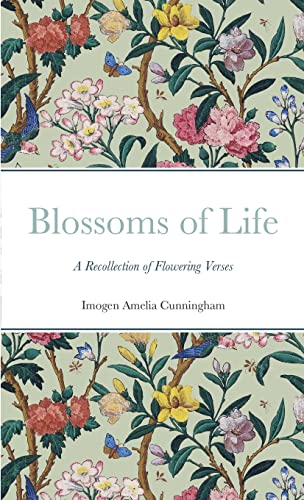 Blossoms of Life: A Recollection of Flowering Verses