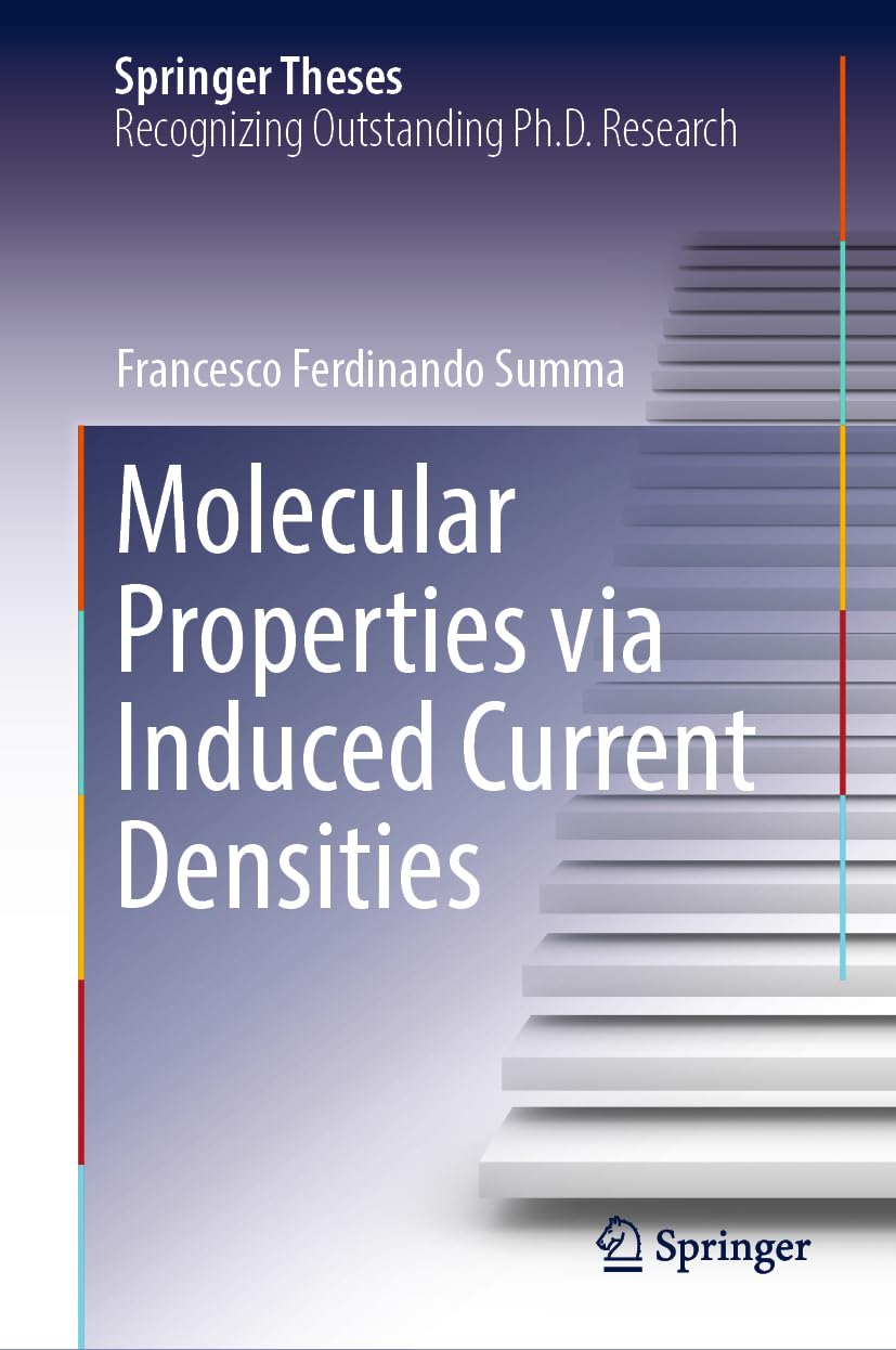 Molecular Properties via Induced Current Densities (Springer Theses)