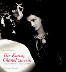 Die Kunst, Chanel zu sein. Gespräche mit Coco Chanel