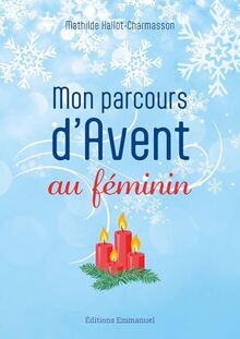 Mon parcours d'Avent au féminin: Vers un Noël sobre et joyeux
