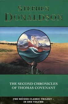 Second Chronicles of Thomas Covenant: "Wounded Land", "One Tree" and "White Gold Wielder" (The Second Chronicles of Thomas Covenant)