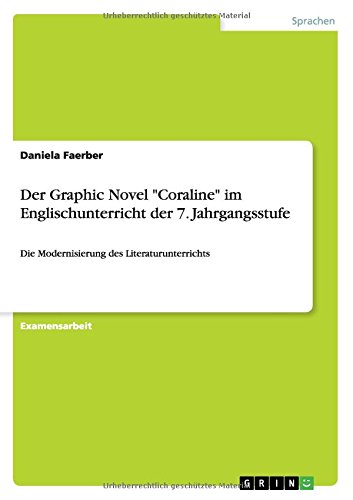 Der Graphic Novel Coraline im Englischunterricht der 7. Jahrgangsstufe: Die Modernisierung des Literaturunterrichts