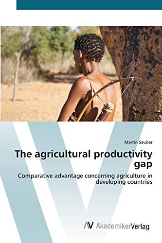 The agricultural productivity gap: Comparative advantage concerning agriculture in developing countries