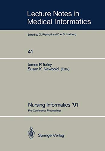 Nursing Informatics 91: Pre-Conference Proceedings (Lecture Notes in Medical Informatics, 41, Band 41)