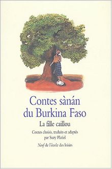 Contes sanan du Burkina Faso : La Fille Caillou von Platiel, Suzy | Buch | Zustand gut