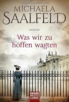 Was wir zu hoffen wagten: Roman