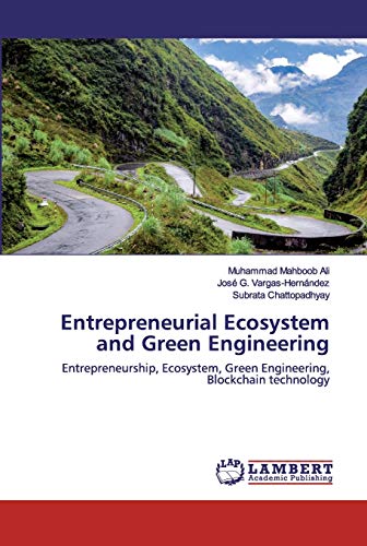 Entrepreneurial Ecosystem and Green Engineering: Entrepreneurship, Ecosystem, Green Engineering, Blockchain technology