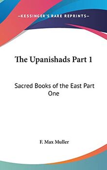 The Upanishads Part 1: Sacred Books of the East Part One