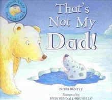 Thats Not My Dad! (Gatefold Picture Book)