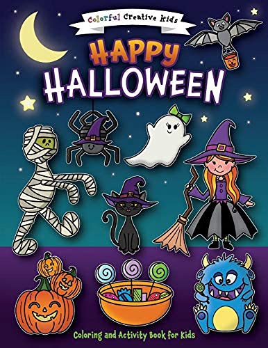 Happy Halloween: For Kids Ages 2-4, 4-8, and Grades Pre-K – 2nd Grade