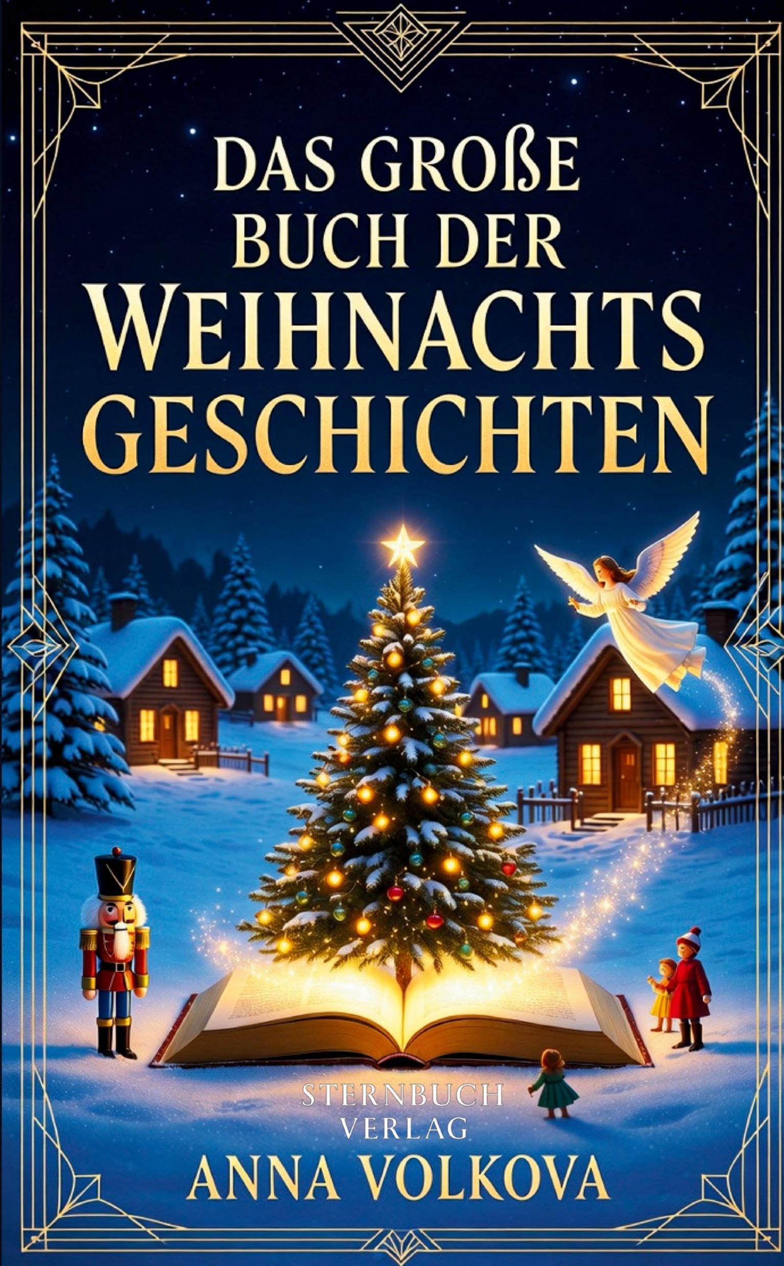Das Große Buch der Weihnachtsgeschichten: Zauberhafte Erzählungen aus aller Welt zur Heiligen Nacht