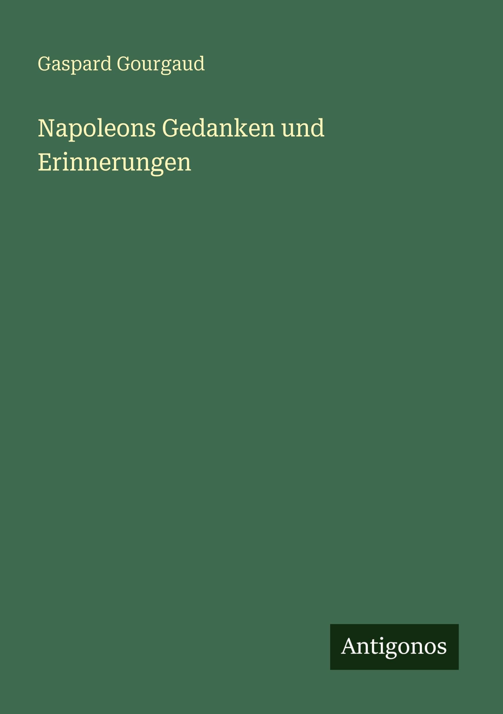 Napoleons Gedanken und Erinnerungen