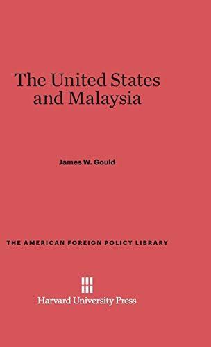 The United States and Malaysia (American Foreign Policy Library, Band 16)